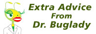 Extra Advice From Dr. Buglady